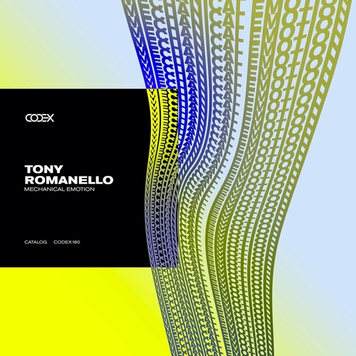 Tony Romanello - Mechanical Emotion [CODEX180]